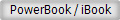 PowerBook / iBook
